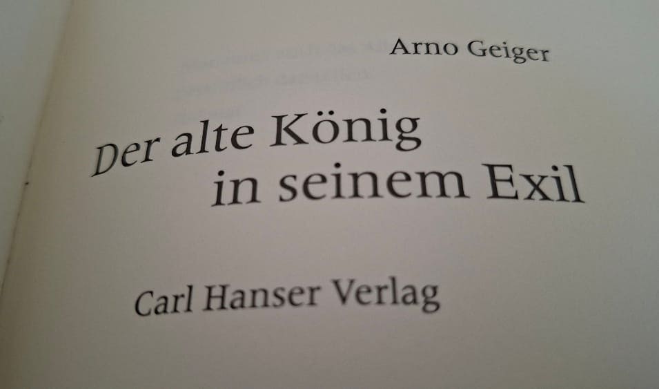 "Der alte König in seinem Exil" von Arno Geiger - Blick ins Buch